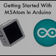 M5Stack Arduino Setup Guide For M5Atom