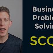 SCQA Situation Complication Question Answer A Consulting Problem Solving Framework
