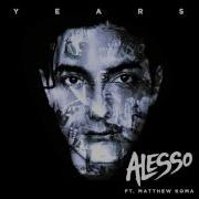 Alesso Years Ft Matthew Koma