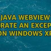 Java WebView Generate An Exception On Windows XP 2 Solutions