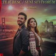 Te Iubesc Seni Seviyorum Romanian X Turkish