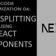 CODE OPTIMIZATION TIPS CODE SPLITTING USING REACT COMPONENRS