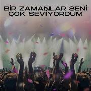 Bir Zamanlar Seni Çok Seviyordum