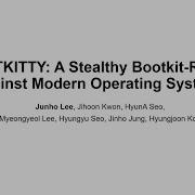 WOOT 25 BOOTKITTY A Stealthy Bootkit Rootkit Against Modern Operating Systems