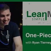 One Piece Flow Lean Principles Ryan Tierney