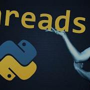 Threads And Threading In Python