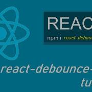 Debounce Reactjs With Npm Package