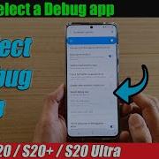 Galaxy S20 S20 How To Select A Debug App