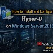 Как установить и настроить Hyper V на Windows Server 2019 Пошаговое руководство по виртуализации