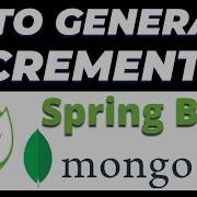 Auto Generate And Increment ID In MongoDB Using Spring Boot Tutorial