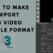 How To Make Export Video In 3Dsmax AVI Video Format