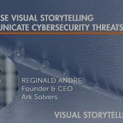 How To Use Visual Storytelling To Communicate Cybersecurity Threats