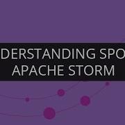 Understanding Spout In Apache Storm Edureka