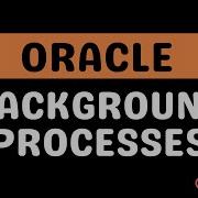 Oracle Database Background Processes