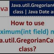 How To Use GetMaximum Int Field Method Of Java Util GregorianCalendar Class Java Date And Time