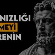 Kendinizle Baş Başa Kalmayı Öğrenin YALNIZLIK EN BÜYÜK GÜCÜNÜZDÜR Stoacılık