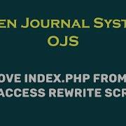 040 OJS Remove Index Php From Url And Htaccess Rewrite Scripting
