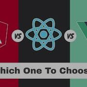 Angular Vs React Vs Vue Js Which One To Choose