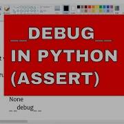 PYTHON TUTORIAL DEBUG IN PYTHON ASSERT IN PYTHON
