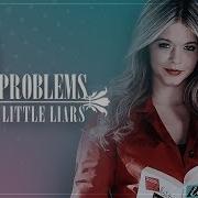Pretty Little Liars 99 Problems