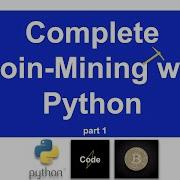 1 Complete Bitcoin Mining Using Python