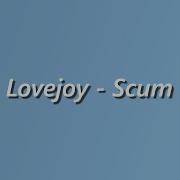 Lovejoy Scum Lyrics