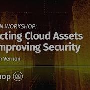 Hands On Workshop Protecting Cloud Assets And Improving Security
