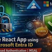 Secure React App Using Microsoft Entra ID Token Based Authentication MSAL