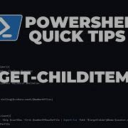 PowerShell Quick Tips Get ChildItem