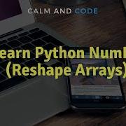 Learn Python NumPy Reshape Arrays