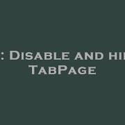 C Disable And Hide A TabPage