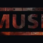 MUSE ISOLATED SYSTEM Instrumental Slowed Reverb
