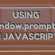 JavaScript Programming Tutorials Part 3 Using Window Prompt In JavaScript
