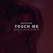 Nikko Culture X Tina LM Touch Me Nayio Bitz Remix
