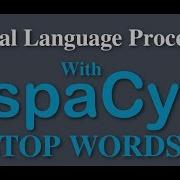 SpaCy Python Tutorial Stop Words Checking And Adding Stopwords