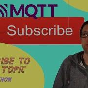 Paho Easy Tutorial For Subscribing To MQTT Topics With Python