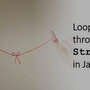 Looping Through Strings In Java