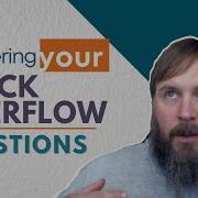 Answering Your Stack Overflow Questions Episode 1