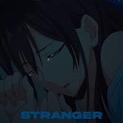 CRIM Stranger Sub Español Lyrics AMV