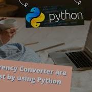 How Currency Converter Are Made Python CrazyCoding