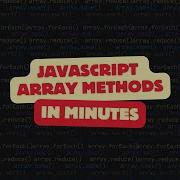 Master JavaScript Array Methods In Minutes