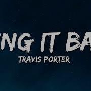 Travis Porter Bring It Back Lyrics