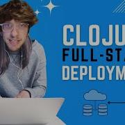 Build And Deploy A Full Stack Clojure And ClojureScript Web Application