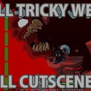TRICKY 2 0 ALL CUTSCENES AND FULL WEEK ALL PHASES Official The Full Ass Tricky Mod