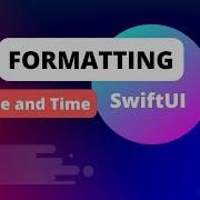 Formatting Date And Time In SwiftUI