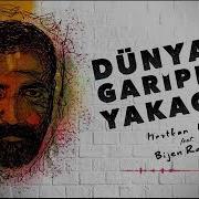 Mertkan Erkan Feat Bijen Rahimi DÜNYAYI GARİPLER YAKACAK