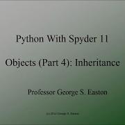 Python With Spyder 11 Objects Part 4 Inheritance