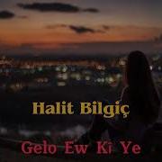 Halit Bilgiç Gelo Ew Kî Ye Slowed Reverb 2021