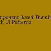 Component Based Theming With UI Patterns And Pattern Lab