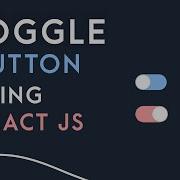 Toggle Buttons With Help Of React Js